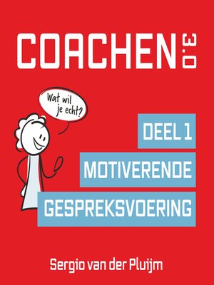 cover image of Coachen 3.0--Deel 1: Motiverende gespreksvoering